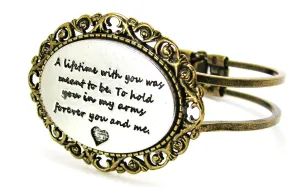 A Lifetime With You Was Meant to Be To Hold You in My Arms Forever You and Me Bronze Victorian Multi Media Hinged Bangles
